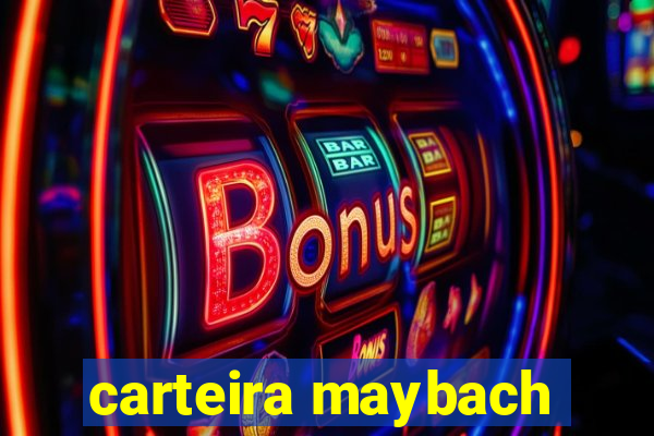 carteira maybach